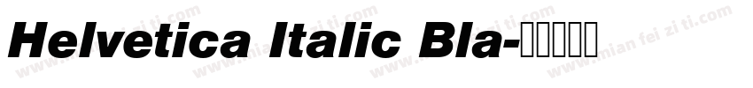 Helvetica Italic Bla字体转换